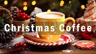 Happy Christmas Jazz ☕ Jazz Coffee Music and Smooth Christmas Bossa Nova Piano to Positive Moods