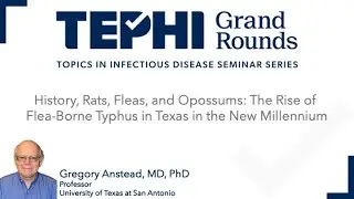 TEPHI Grand Rounds - History, Rats, Fleas, and Opossums: The Rise of Flea-Borne Typhus in Texas