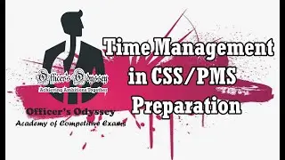 Time management in CSS PMS | Time Required to Prepare for CSS || Officer's Odyssey || Junaid Zaeem
