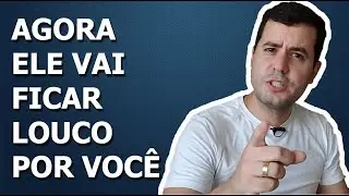 Quem Você Quer, Não Te Quer? Agora Ele Vai Te Querer!