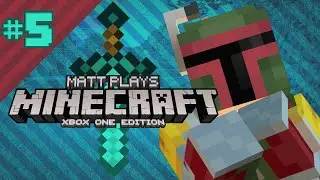 Minecraft Xbox - Episode 5 [Matt Plays]