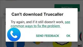 Can't download truecaller error on google playstore