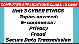 CYBER ETHICS : E- commerce: Privacy, fraud, Secure Data Transmission 