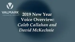 2019 New Year Voice Overview - Caleb Callahan and David McKechnie