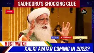 🔴LIVE | Kalki Avatar Coming in 2026? | Sadhguru’s SHOCKING Clue😳 (Must Watch)