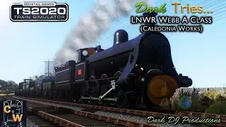 TS2020 | Dark Tries... | CW LNWR A Class