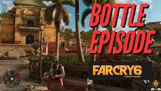 Bottle Episode Far Cry 6