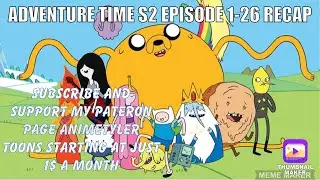 @cartoonnetwork Adventure time S2 recap episode 1-26