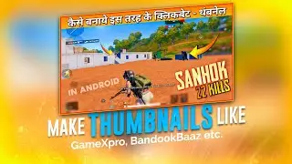 HOW TO MAKE THUMBNAILS LIKE GameXpro, G Guruji, BandookBaaz In Android | Tutorial #2