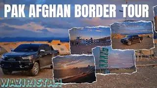 Pak Afghan Border| Angoor ada| Waziristan|