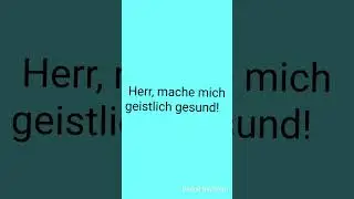Herr, mache mich geistlich gesund!