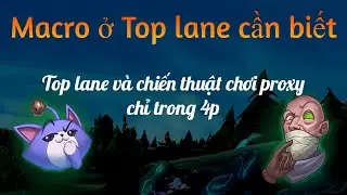 Chiến thuật proxy ở TOP lane trong 4 ph&uacute;t | Winder LOL
