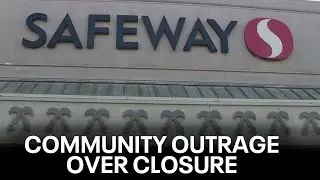 Community outraged at imminent Safeway closure | KTVU