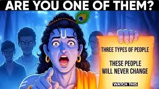 3 Types of People Krishna Says Will NEVER Change | Bhagavad Gita Truth