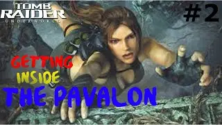 Getting inside The Pavalon | Tomb Raider: Underworld - URDU/HINDI