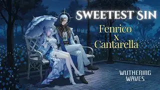 Fenrico X Cantarella - Sweetest Sin | Wuthering Waves (Original Song)