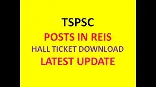 TSPSC POSTS IN REIS | HALL TICKET DOWNLOAD | WRITTEN EXAM SCHEDULE | TSPSC LATEST UPDATE |