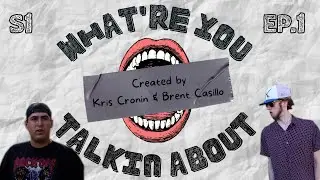 WNYF's What're You Talking About? | S1E1