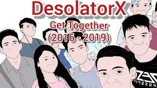 DesolatorX ft. Ex Deso (2016 - 2019) Get Together