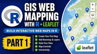 Part 1: Create Interactive Maps in R Using Leaflet | GIS Web Mapping Series