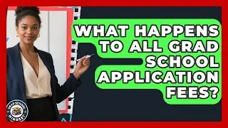 What Happens To All Grad School Application Fees? - Grad School Mindset
