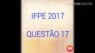 (IFPE - 2017) Quest&atilde;o 17.