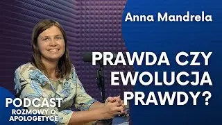 Tomizm i nowa teologia. Sp&oacute;r o podstawy chrześcijaństwa. Anna Mandrela [Podcast RoA #114]