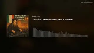 The Italian Connection: House, Heat & Harmony