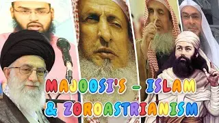 Islam and Zoroastrianism! MAJOOSI'S EXPLAINED!