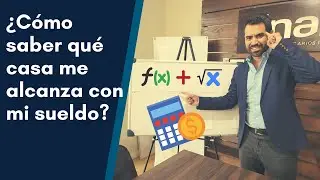 ¿Como saber que casa me alcanza con mi sueldo?