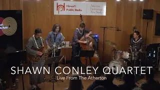 Shawn Conley Quartet - Live from the Atherton