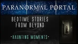 Bedtime Stories From Beyond - Haunting Moments