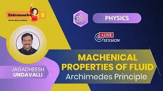 Mechanical Properties of Fluid | Archimedes Principle | JEE Physics | Extramarks JEE