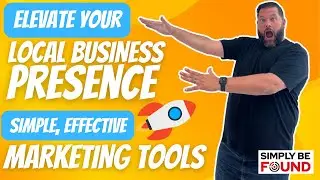 Elevate Your Local Business Presence: Simple, Effective Marketing Tools