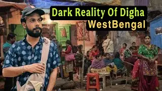 Red Light Area of Digha || You Should Know Before Visiting ||