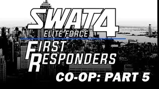 SWAT 4: First Responders (SEF) Co-op Part 5: Old Granite Hotel