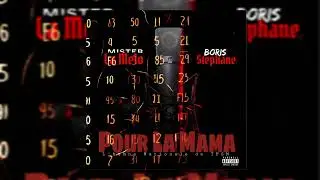 MISTER LA MELO - POUR LA MAMA FT BORIS STEPHANE 