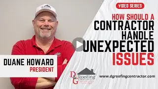 How A Contractor Should Handle Unexpected Issues in Dayton Ohio | D&G Roofing & Restoration