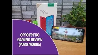 Oppo F9 Pro Gaming Review with PUBG Mobile, Heating Test and Battery Drain