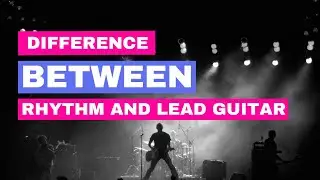What's the difference between lead and rhythm guitar in a band?