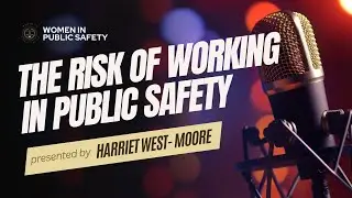 Episode 6: The Risk of Working in Public Safety