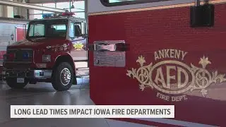 Iowa fire departments increased lead time for fire apparatus