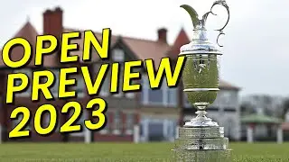 OPEN CHAMPIONSHIP PREVIEW 2023!!