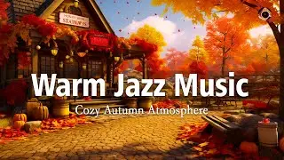 Warm Jazz Music with Cozy Coffee Shop ☕ Smooth Jazz Relaxing Music for Relax, Study, Work