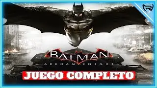 BATMAN: Arkham Knight |  Juego Completo en Español | Guia 100% | FULLGAME | Sin Comentarios