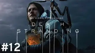 Death Stranding (PS4PRO) #12 - 11.08.