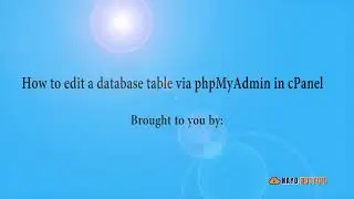 How to edit a database table via phpMyAdmin in cPanel with Nayo Hosting
