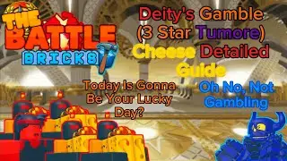 (Outdated) The Battle Bricks : Deity's Gamble (3 Star Tumore) Cheese Detailed Guide