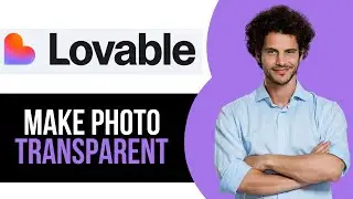 How to Make Photo Transparent in App on Lovable AI