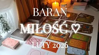 Baran | MIŁOŚĆ ♡ | Luty 2026